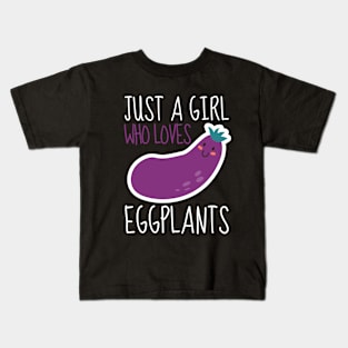 Just A Girl Who Loves Eggplants Kids T-Shirt